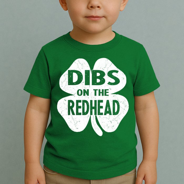 Dibs On The Redhead St PattyS Day Funny PatrickS Day Toddler T-Shirt