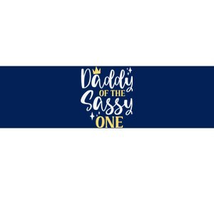 Daddy Of The Sassy One 1st Birthday First Daughter Dad Bumper Sticker