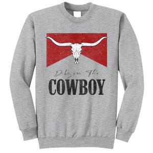 Dibs On The Cowboy Retro Bull Skull Western Country Southern Tall Sweatshirt