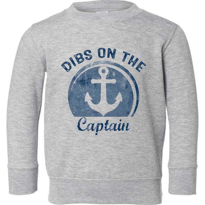 Dibs On The Captain Funny Boating Boat Lover Toddler Sweatshirt