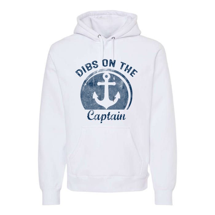 Dibs On The Captain Funny Boating Boat Lover Premium Hoodie