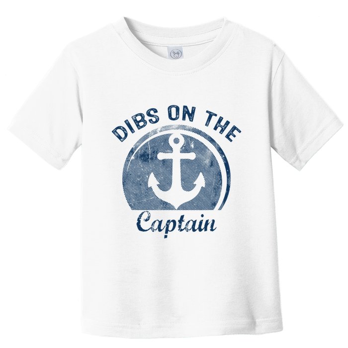 Dibs On The Captain Funny Boating Boat Lover Toddler T-Shirt