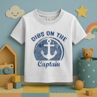 Dibs On The Captain Funny Boating Boat Lover Toddler T-Shirt