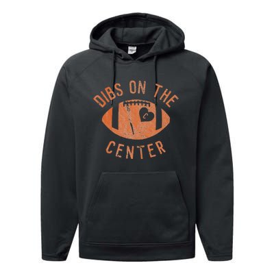 Dibs On The Center Funny Football Wife Girlfriend Love Performance Fleece Hoodie