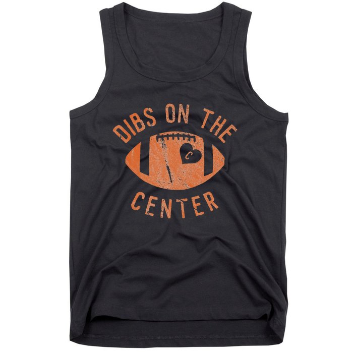 Dibs On The Center Funny Football Wife Girlfriend Love Tank Top