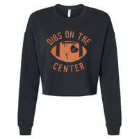 Dibs On The Center Funny Football Wife Girlfriend Love Cropped Pullover Crew