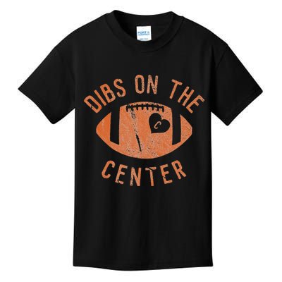 Dibs On The Center Funny Football Wife Girlfriend Love Kids T-Shirt