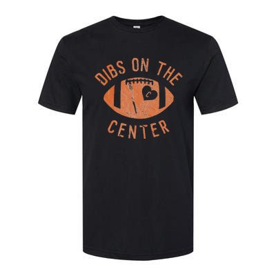 Dibs On The Center Funny Football Wife Girlfriend Love Softstyle CVC T-Shirt