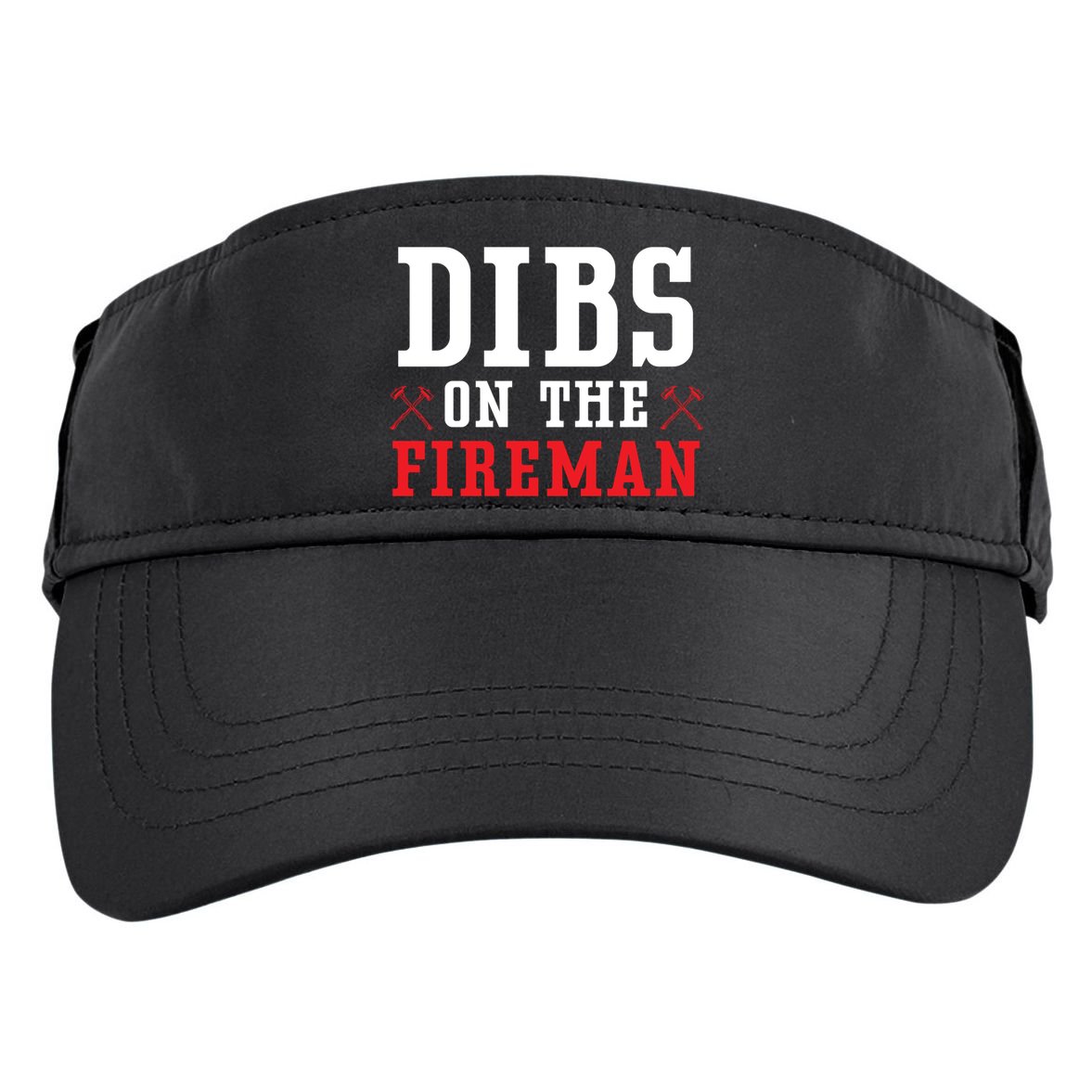 Dibs On The Fire Fire Rescue Firefighter Firefighting Gift Adult Drive Performance Visor