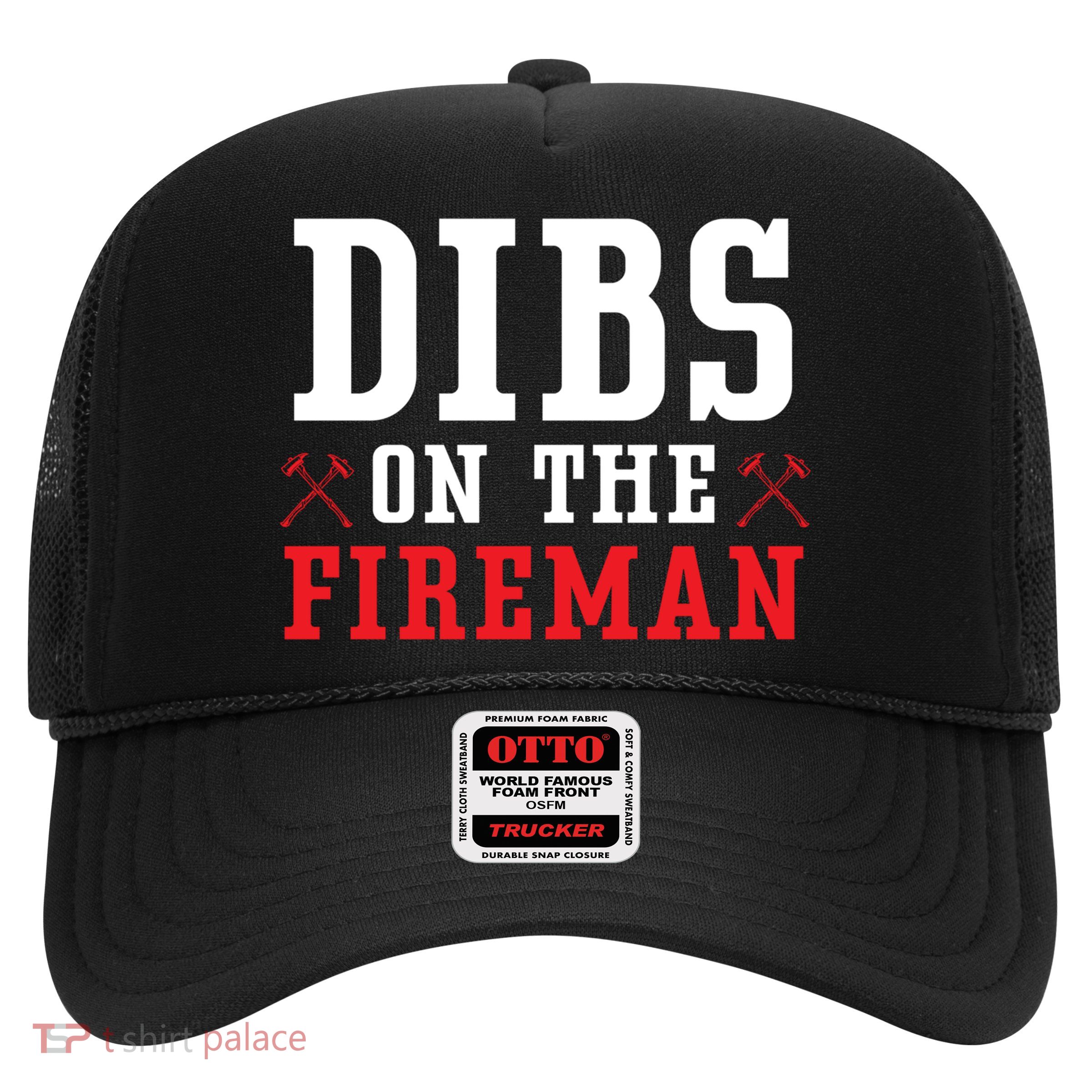 Dibs On The Fire Fire Rescue Firefighter Firefighting Gift Trucker Hat
