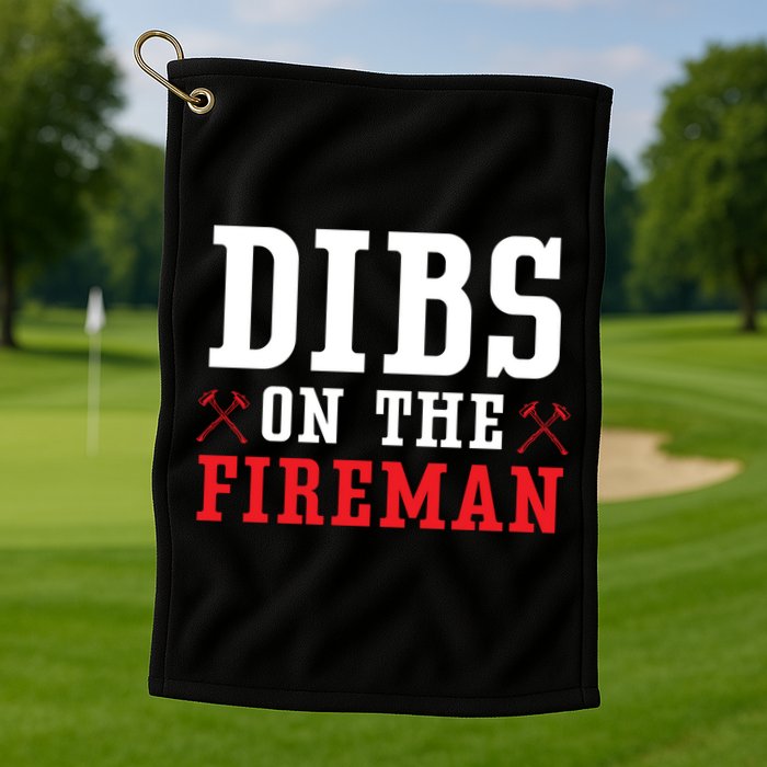 Dibs On The Fire Fire Rescue Firefighter Firefighting Gift Golf Towel