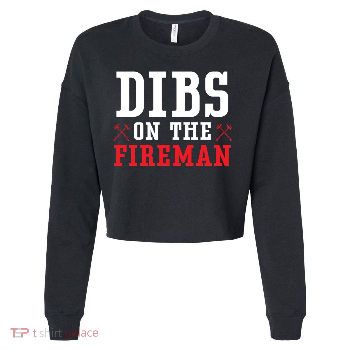 Dibs On The Fire Fire Rescue Firefighter Firefighting Gift Cropped Pullover Crew
