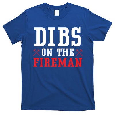 Dibs On The Fire Fire Rescue Firefighter Firefighting Gift T-Shirt