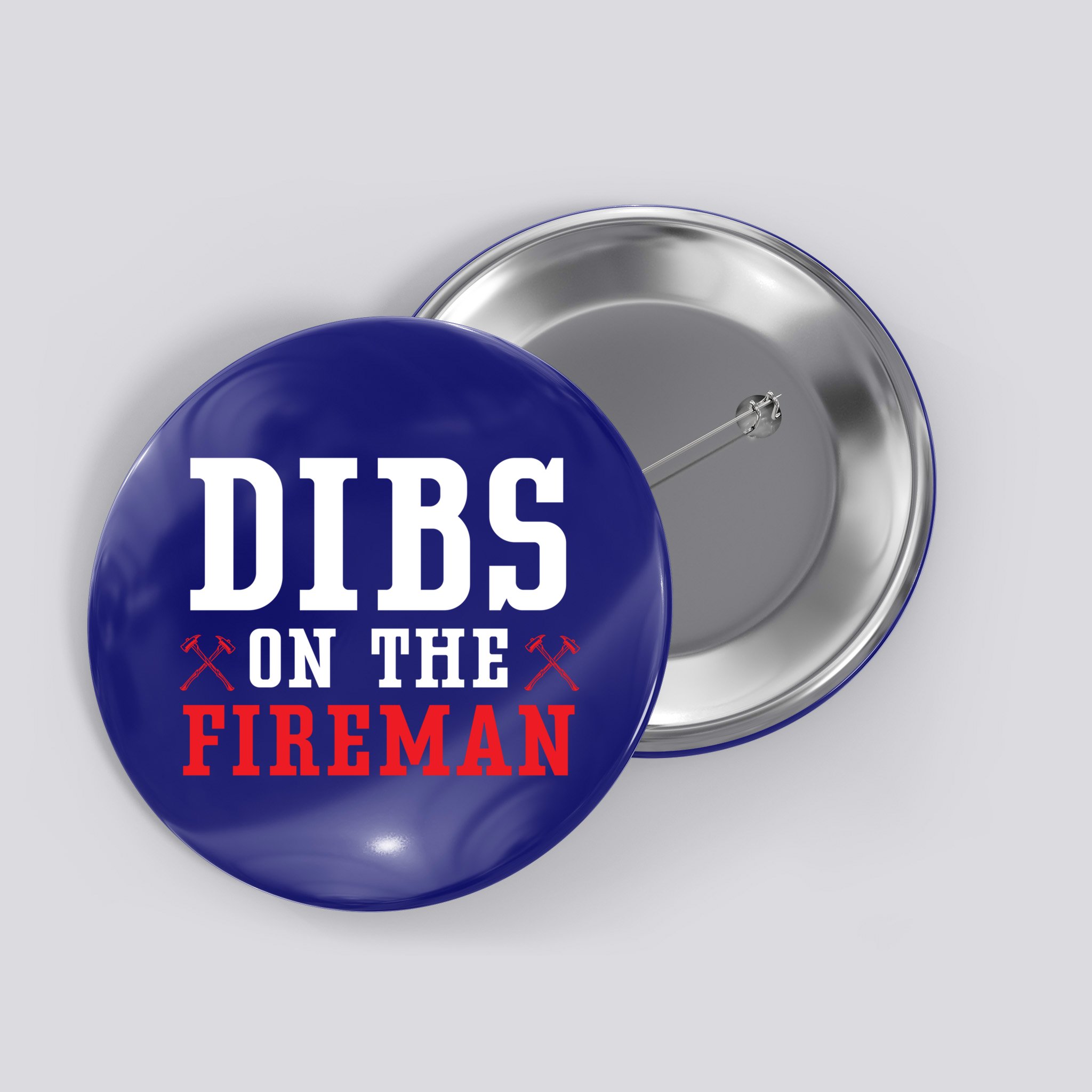 Dibs On The Fire Fire Rescue Firefighter Firefighting Gift Button