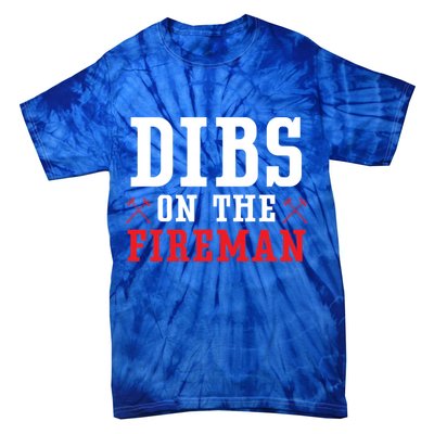 Dibs On The Fire Fire Rescue Firefighter Firefighting Gift Tie-Dye T-Shirt