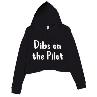 Dibs On The Pilot Pilot Friend Aviation Funny Gift Crop Fleece Hoodie