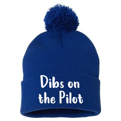 Dibs On The Pilot Pilot Friend Aviation Funny Gift Pom Pom 12in Knit Beanie