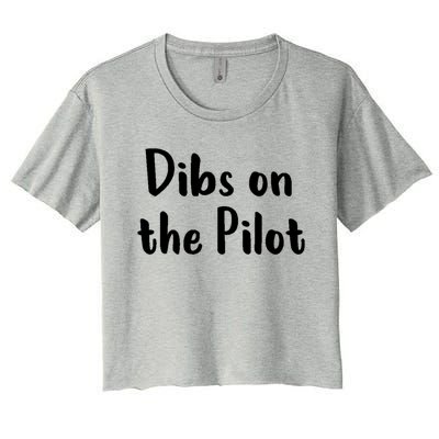 Dibs On The Pilot Pilot Friend Aviation Funny Gift Women's Crop Top Tee