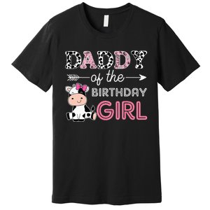 Daddy of The Birthday Girl Farm Cow Dad Matching Family Bday Premium T-Shirt