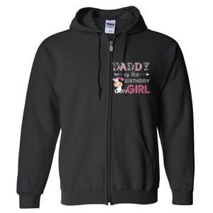 Daddy of The Birthday Girl Farm Cow Dad Matching Family Bday Full Zip Hoodie