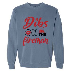 Dibs On The Fire Fire Wife Friend Firefighter Wife Meaningful Gift Garment-Dyed Sweatshirt