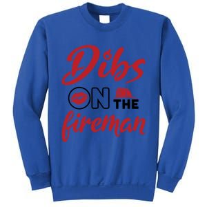 Dibs On The Fire Fire Wife Friend Firefighter Wife Meaningful Gift Sweatshirt