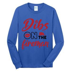 Dibs On The Fire Fire Wife Friend Firefighter Wife Meaningful Gift Tall Long Sleeve T-Shirt