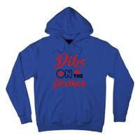 Dibs On The Fire Fire Wife Friend Firefighter Wife Meaningful Gift Tall Hoodie