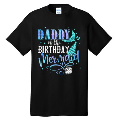 Daddy Of The Birthday Mermaid Family Matching Party Squad Tall T-Shirt