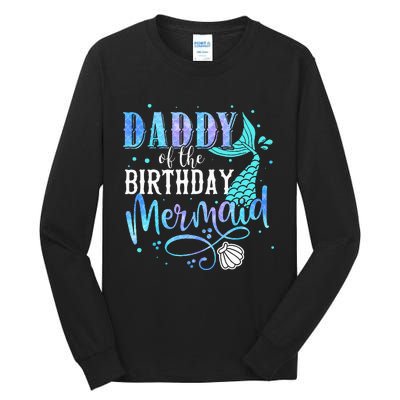 Daddy Of The Birthday Mermaid Family Matching Party Squad Tall Long Sleeve T-Shirt