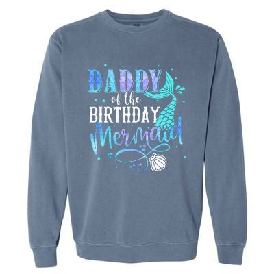 Daddy Of The Birthday Mermaid Family Matching Party Squad Garment-Dyed Sweatshirt