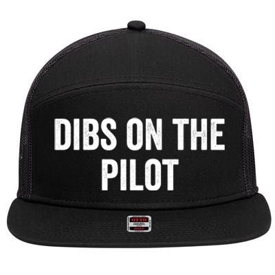 Dibs On The Pilot Air Wife Airplane Pilot Friend Gift 7 Panel Mesh Trucker Snapback Hat