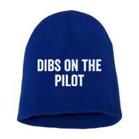 Dibs On The Pilot Air Wife Airplane Pilot Friend Gift Short Acrylic Beanie