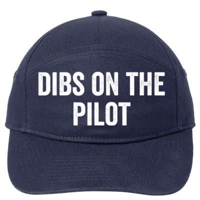 Dibs On The Pilot Air Wife Airplane Pilot Friend Gift 7-Panel Snapback Hat