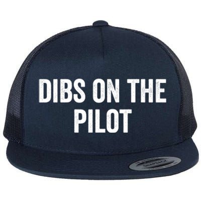 Dibs On The Pilot Air Wife Airplane Pilot Friend Gift Flat Bill Trucker Hat