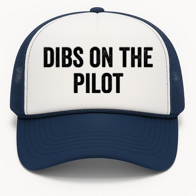 Dibs On The Pilot Air Wife Airplane Pilot Friend Gift Trucker Hat