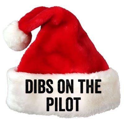 Dibs On The Pilot Air Wife Airplane Pilot Friend Gift Premium Christmas Santa Hat