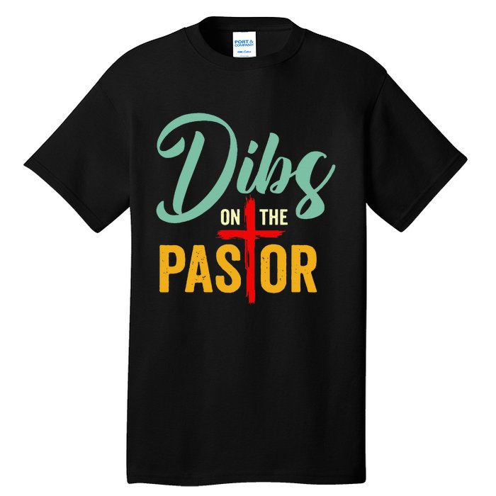 Dibs On The Pastor Funny Jesus Christian Cross Tall T-Shirt