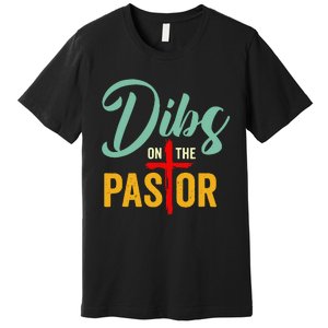 Dibs On The Pastor Funny Jesus Christian Cross Premium T-Shirt