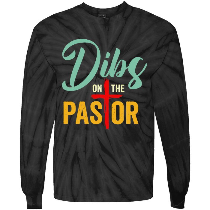 Dibs On The Pastor Funny Jesus Christian Cross Tie-Dye Long Sleeve Shirt