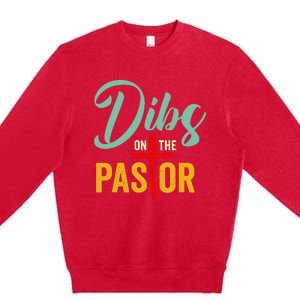 Dibs On The Pastor Funny Jesus Christian Cross Premium Crewneck Sweatshirt