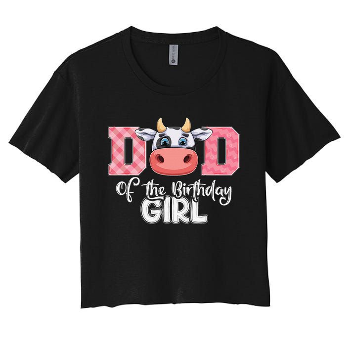 Dad of The Birthday Cow Family Cow Farm Matching Women's Crop Top Tee