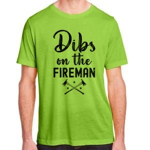 Dibs On The Fire Funny Fire Firefighter Graphic Gift Adult ChromaSoft Performance T-Shirt