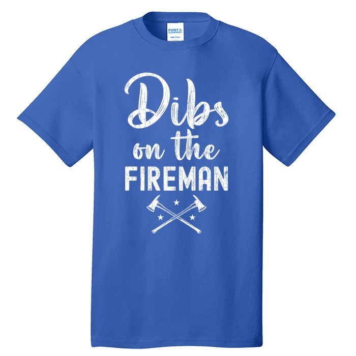 Dibs On The Fire Funny Fire Firefighter Graphic Gift Tall T-Shirt