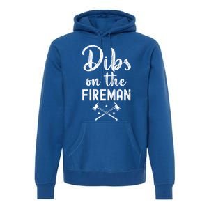 Dibs On The Fire Funny Fire Firefighter Graphic Gift Premium Hoodie