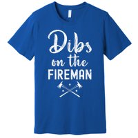 Dibs On The Fire Funny Fire Firefighter Graphic Gift Premium T-Shirt