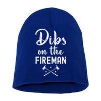 Dibs On The Fire Funny Fire Firefighter Graphic Gift Short Acrylic Beanie