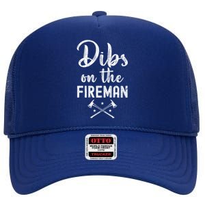 Dibs On The Fire Funny Fire Firefighter Graphic Gift High Crown Mesh Back Trucker Hat