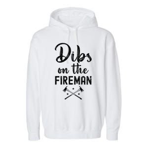 Dibs On The Fire Funny Fire Firefighter Graphic Gift Garment-Dyed Fleece Hoodie