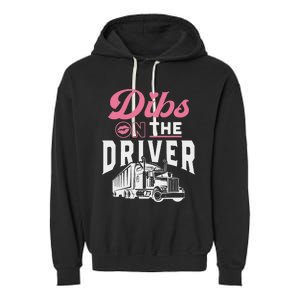 Dibs On The Driver Truckers Wife Girlfriend Trucking Trucks Garment-Dyed Fleece Hoodie